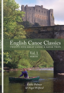 English Canoe Classics: Twenty-five Great Canoe & Kayak Trips