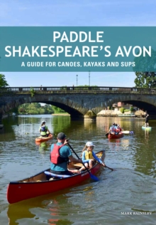 Paddle Shakespeare’s Avon: A Guide for Canoes, Kayaks and SUPS