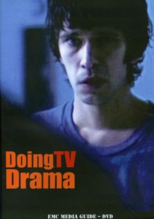 Image for Doing TV Drama : EMC Media Guide