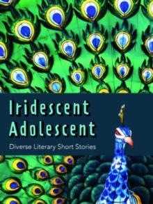 Iridescent Adolescent - Diverse Literary Shorts Stories