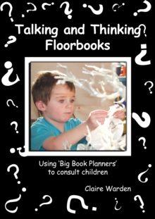 Image for Talking and thinking floorbooks: using 'big book planners' to consult children