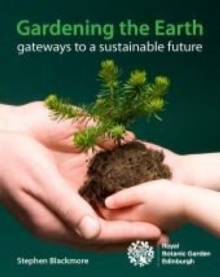 Image for Gardening the earth  : gateways to a sustainable future