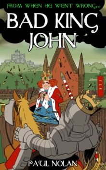 From when he went wrong… Bad King John