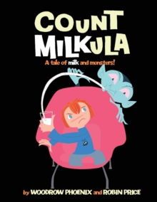 Image for Count Milkula  : a tale of milk and monsters