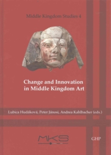 Image for Change and Innovation in Middle Kingdom Art