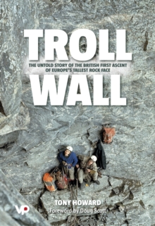 Troll Wall: The untold story of the British first ascent of Europe’s tallest rock face