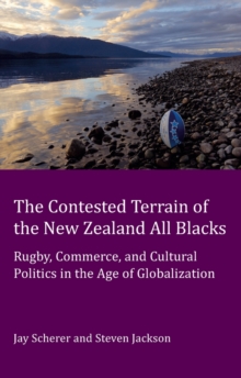 Image for The Contested Terrain of the New Zealand All Blacks