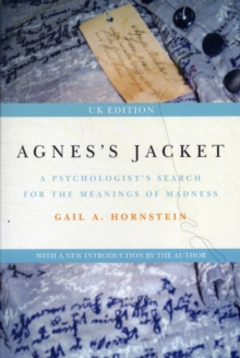 Agnes’s Jacket: A Psychologist’s Search for the Meanings of Madness