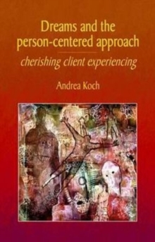 Image for Dreams and the Person-centered Approach : Cherishing Client Experiencing
