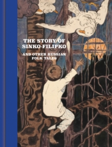 Image for The Story of Synko-Filipko and other Russian Folk Tales