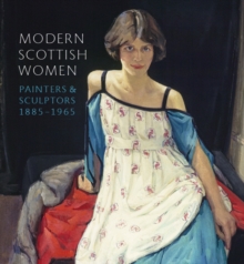 Image for Modern Scottish women  : painters and sculptors 1885-1965