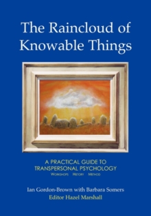 The Raincloud of Knowable Things: A Practical Guide to Transpersonal Psychology: Workshops: History: Method