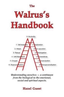 Image for The Walrus's Handbook : Understanding ourselves - a continuum from the biological to the emotional, social and spiritual aspects.