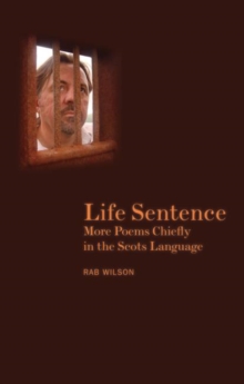 Image for Life sentence  : more poems chiefly in the Scots dialect