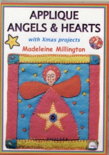 Applique Angels and Hearts: With Xmas Projects