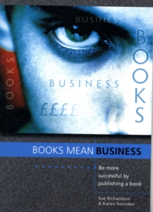 Image for Books Mean Business : Be More Successful by Publishing a Book