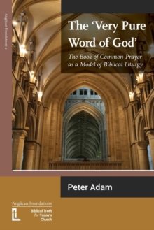 Image for The Very Pure Word of God : The Book of Common Prayer as a Model of Biblical Liturgy