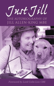 Image for Just Jill  : the autobiography of Jill Allen-King MBE