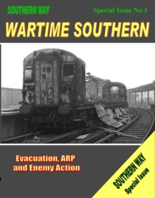 Southern Way – Special Issue No. 3: Wartime Southern