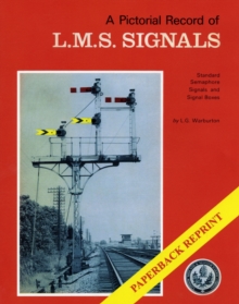 Image for A pictorial record of L.M.S. signals standard semaphore signals and signal boxes