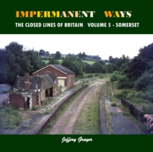 Image for Impermanent ways  : the closed lines of BritainVolume 5,: Somerset