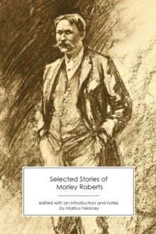 Image for Selected Stories of Morley Roberts