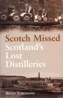 Image for Scotch missed: the lost distilleries of Scotland