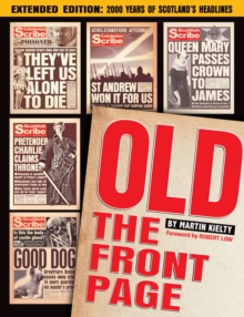 Image for Old The Front Page!: Extended Edition: 2000 Years of Scottish Headlines
