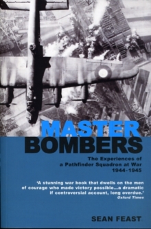 Image for Master bombers  : the experiences of a Pathfinder squadron at war, 1944-1945