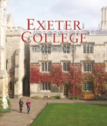 Exeter College: The First 700 Years