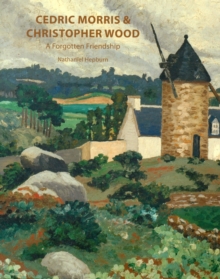 Cedric Morris & Christopher Wood