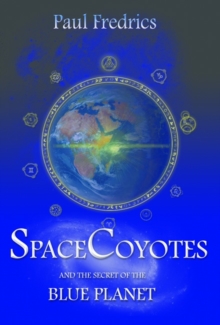 Image for SpaceCoyotes and the Secret of the Blue Planet