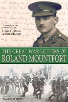 Image for The Great War letters of Roland Mountfort  : May 1915-January 1918