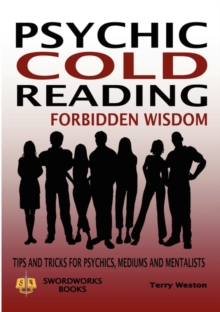 Image for Cold Reading Forbidden Wisdom - Tips and Tricks for Psychics, Mediums and Mentalists