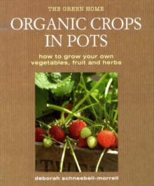 Image for Organic crops in pots  : how to grow your own vegetables, fruits and herbs