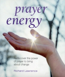 Image for Prayer energy  : rediscover the power of prayer to bring about change