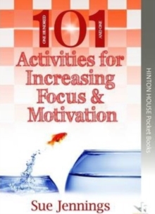 Image for 101 ideas for increasing focus & motivation