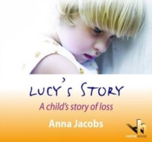Image for Lucy's Story: a Child's Story of Grief & Loss