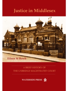 Image for Justice in Middlesex: a brief history of the Uxbridge Magistrates' Court