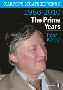 Karpov’s Strategic Wins 2: The Prime Years