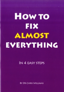 Image for How to Fix Almost Everything : in 4 Easy Steps