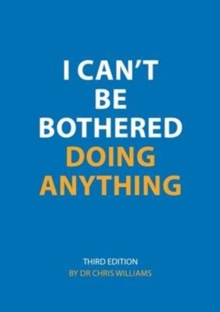 I Can't be Bothered Doing Anything