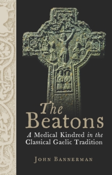 The Beatons: A Medical Kindred in the Classical Gaelic Tradition