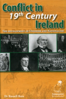 Image for Conflict in 19th Century Ireland : The Development of Unionism and Nationalism