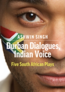 Image for Durban dialogues, Indian voice: five South African plays