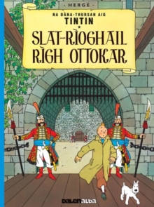 Image for Tintin sa Gaidhlig: Slat-Rioghail Righ Ottokar (Tintin in Gaelic)