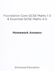 Image for Foundation Core GCSE Maths 1-3 & Essential GCSE Maths 4-5 Homework Answers