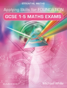 Image for Applying Skills for Foundation GCSE 1-5 Maths Exams