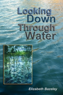 Image for Looking Down Through Water