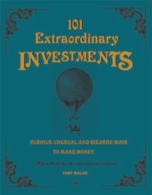Image for 101 Extraordinary Investments: Curious, Unusual and Bizarre Ways to Make Money